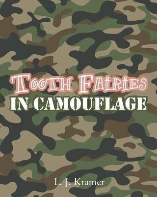 Tooth Fairies in Camouflage(English, Paperback, J Kramer L)