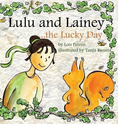Lulu and Lainey ... the Lucky Day(English, Hardcover, Petren Lois)