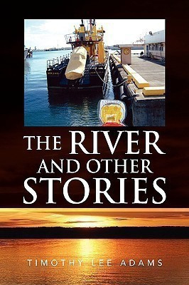 The River and Other Stories(English, Paperback, Adams Timothy Lee)