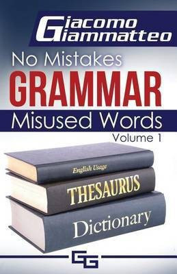 No Mistakes Grammar, Volume I(English, Paperback, Giacomo Giammatteo)
