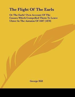The Flight Of The Earls(English, Paperback, Hill George)