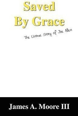 Saved by Grace(English, Paperback, Moore James A III)