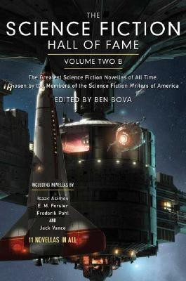 The Science Fiction Hall of Fame: Greatest Science Fiction Novellas of All Time, Chosen by the Members of the Science Fiction Writers of America v. 2B(English, Hardcover, unknown) The Science Fiction Hall of Fame: Greatest Science Fiction Novellas of All Time, Chosen by the Members of the Science Fiction Writers of America v. 2B(English, Hardcover, unknown)