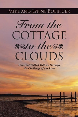 From the Cottage to the Clouds(English, Paperback, Bolinger Mike)