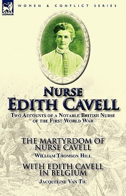 Nurse Edith Cavell(English, Hardcover, Hill William Thomson)
