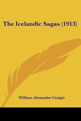 The Icelandic Sagas (1913)(English, Paperback, Craigie William Alexander)