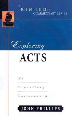 Exploring Acts - An Expository Commentary(English, Hardcover, Phillips John)