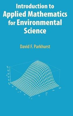 Introduction to Applied Mathematics for Environmental Science(English, Hardcover, Parkhurst David F.)