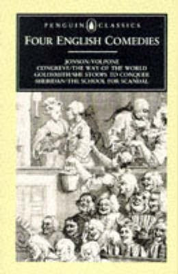 Four English Comedies of the 17th and 18th Centuries: Volpone, The Way of the World, She Stoops to Conquer, The School for Scandal(English, Paperback, Jonson Ben)