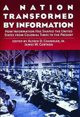 A Nation Transformed by Information(English, Hardcover, Chandler Alfred Dupont Jr.)