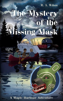 The Mystery of the Missing Mask(English, Paperback, Wilson M A)