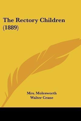 The Rectory Children (1889)(English, Paperback, Molesworth Mrs)