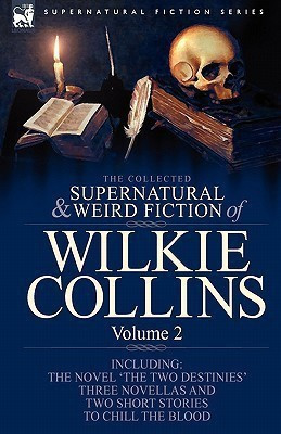 The Collected Supernatural and Weird Fiction of Wilkie Collins(English, Hardcover, Collins Wilkie Au)