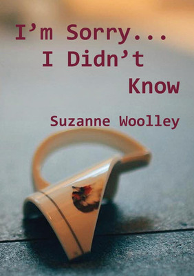 I'm Sorry... I Didn't Know(English, Paperback, Woolley Suzanne)