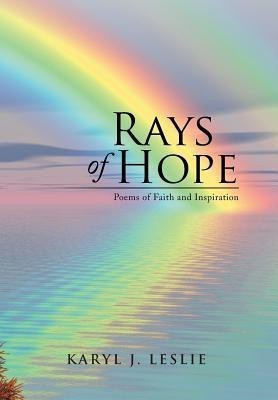 Rays of Hope(English, Hardcover, Leslie Karyl J)