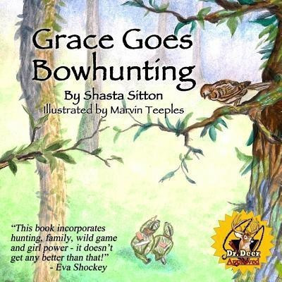 Grace Goes Bowhunting(English, Paperback, Sitton Shasta)