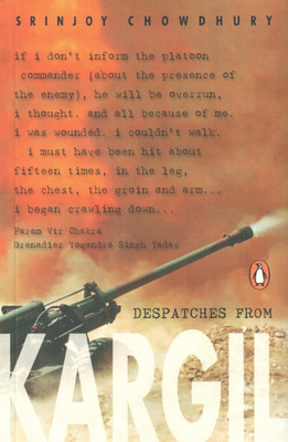 Despatches From Kargil(English, Paperback, Chowdhury Srinjoy)