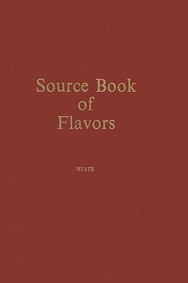 Source Book of Flavors(English, Hardcover, Heath Henry B.)