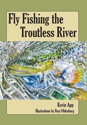 Fly Fishing The Troutless River(English, Hardcover, App Kevin Michael)
