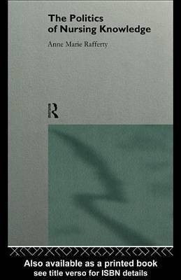 The Politics of Nursing Knowledge(English, Electronic book text, Rafferty Anne-Marie)