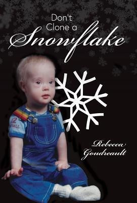 Don't Clone a Snowflake(English, Hardcover, Goudreault Rebecca)