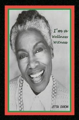 I'm a Wellness Witness(English, Paperback, Dixon Etta)