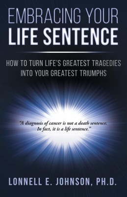 Embracing Your Life Sentence(English, Paperback, Johnson Lonnell E)