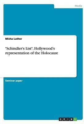 Schindler's List. Hollywood's representation of the Holocaust(English, Paperback, Luther Micha)