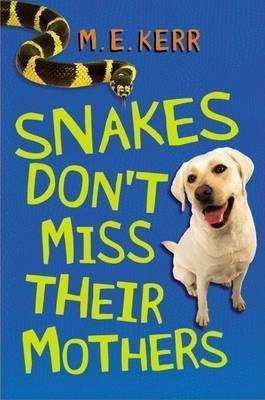 Snakes Dont Miss Their Mothers(English, Hardcover, Kerr M.E.)
