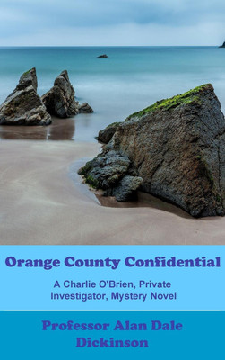 Orange County Confidential(English, Hardcover, Dickinson Alan Dale Professor)