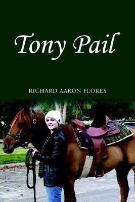 Tony Pail(English, Paperback, Flores Richard Aaron)