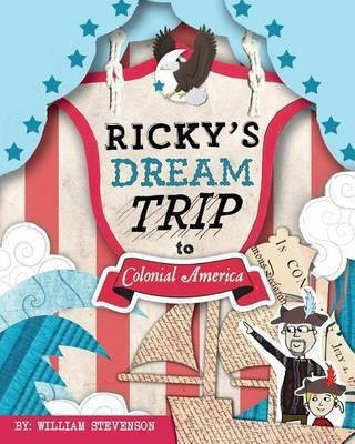 Ricky's Dream Trip to Colonial America(English, Paperback, Stevenson William)
