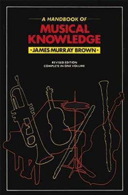 Handbook Of Musical Knowledge(English, Paperback, Murray Brown James)