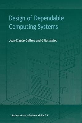Design of Dependable Computing Systems(English, Paperback, Geffroy J.C.)