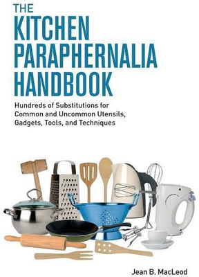 The Kitchen Paraphernalia Handbook(English, Paperback, MacLeod Jean B)