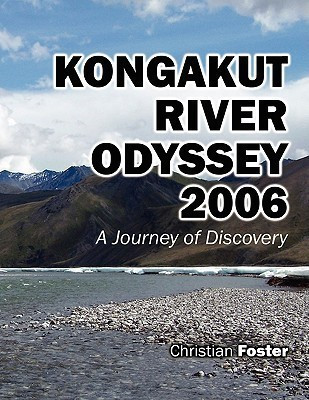 Kongakut River Odyssey 2006(English, Paperback, Foster Christian)