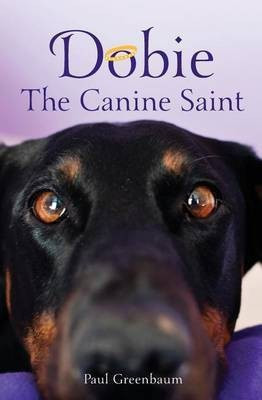 Dobie The Canine Saint(English, Paperback, Greenbaum Paul B)