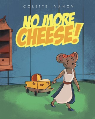 No More Cheese(English, Paperback, Ivanov Colette)