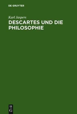 Descartes und die Philosophie(German, Hardcover, Jaspers Karl Professor)