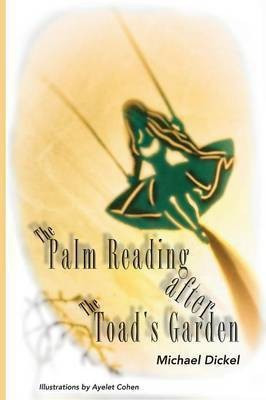 The Palm Reading after The Toad's Garden(English, Paperback, Dickel Michael)