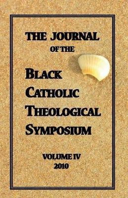 The Journal of The Black Catholic Theological Symposium Vol IV 2010(English, Paperback, unknown)