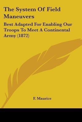The System Of Field Maneuvers(English, Paperback, Maurice F)