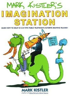 Mark Kistler's Imagination Station(English, Paperback, Kistler Mark)