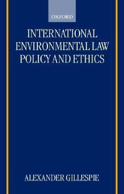 International Environmental Law, Policy and Ethics(English, Paperback, Gillespie Alexander)