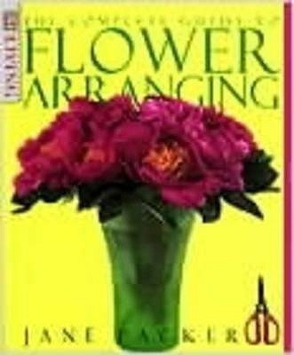 The Complete Guide to Flower Arranging(English, Paperback, Packer Jane)