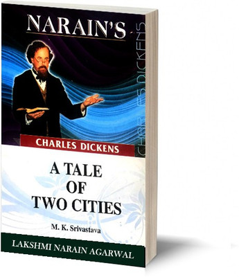 Narain's A Tale Of Two Cities (English): Charles Dickens [Paperback] M.K. Srivastava - Special Introduction , Chapterwise Detailed Summary , Character Sketches , Questions and Answers.(Paperback, M.K. Srivastava)