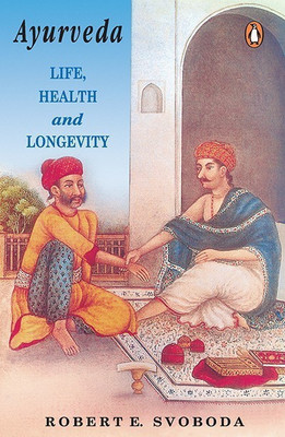 Ayurveda  - Life, Health and Longevity(English, Paperback, Svoboda Robert E.)