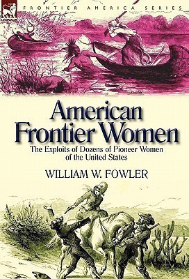 American Frontier Women(English, Hardcover, Fowler William W)