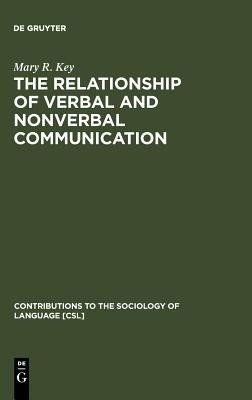 The Relationship of Verbal and Nonverbal Communication(English, Hardcover, Key Mary R.)