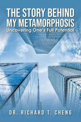 The Story Behind My Metamorphosis(English, Paperback, Cheng Richard T Dr)